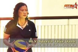 HLV Nguyễn Thúy Oanh và tâm huyết với thế hệ trẻ của bóng chuyền Việt Nam